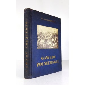 GĄSIOROWSKI Wacław (Wiesław Sclavus) - Gawędy żołnierskie. Pokłosie spuścizny pamiętnikarskiej napoleończyków. Wydanie o...