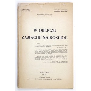 GIERTYCH Jędrzej - W obliczu zamachu na Kościół. Nakład drugi. Londyn, IX 1969. Nakł. autora. 8, s. 79, [1]....