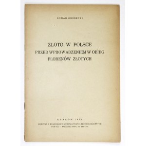 R. Grodecki - Złoto w Polsce przed wprowadzeniem w obieg florenów. 1939. Dedykacja autora.