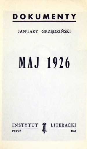 GRZĘDZIŃSKI January - Maj 1926. Paryż 1965. Instytut Literacki. 8, s. 109, portret autora. brosz. Bibliot. 