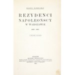HANDELSMAN Marceli - Rezydenci napoleońscy w Warszawie 1807-1813. Z pięcioma rycinami. Kraków 1915. AU. 8, s. VIII,...