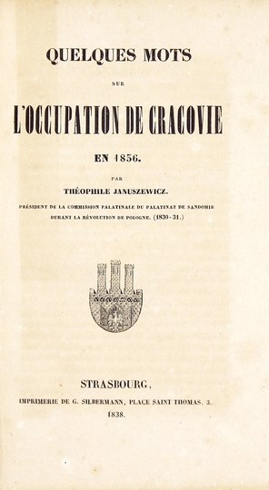 JANUSZEWICZ Teofil - Quelques mots sur l'occupation de Cracovie en 1836. Strasbourg 1838. Imprim. de G....