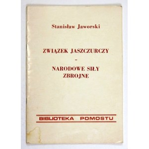 JAWORSKI Stanisław - Związek Jaszczurczy - Narodowe Siły Zbrojne. Chicago, III 1982. Wyd. Pomost. 8, s. [2], 28, [2]. ...