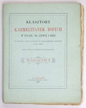 R. Kalinowski - Klasztory karmelitanek bosych w Polsce, na Litwie i Rusi. T. 3. 1902.