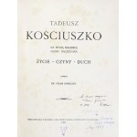 KONECZNY Feliks - Tadeusz Kościuszko. Na setną rocznicę zgonu Naczelnika. Życie, czyny, duch....