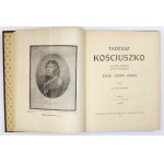 KONECZNY Feliks - Tadeusz Kościuszko. Na setną rocznicę zgonu naczelnika. Życie, czyny, duch. Wyd. II....