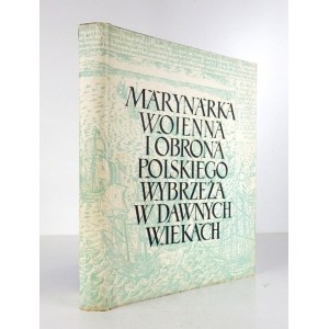 KRWAWICZ Marian - Marynarka wojenna i obrona polskiego wybrzeża w dawnych wiekach. Warszawa 1961. Wyd. MON. 4, s. 314, [...