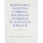 KRWAWICZ Marian - Marynarka wojenna i obrona polskiego wybrzeża w dawnych wiekach. Warszawa 1961. Wyd. MON. 4, s. 314, [...