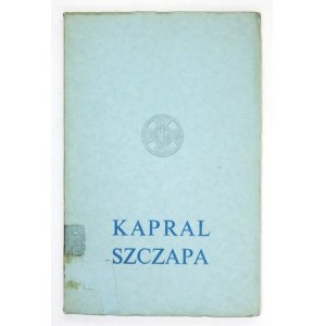 [KRZEWSKI Karol]. Kapral Szczapa. Przygotował do druku i wydał Konrad Libicki. Londyn 1972. Poets&#39; and Painters&#...