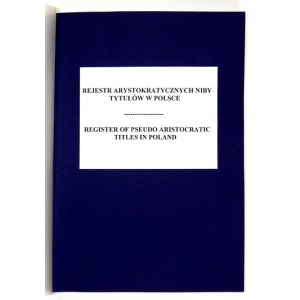 KULCZYCKI J. Sas – Rejestr arystokratycznych niby-tytułów w Polsce. 2000. Wydano 15 egz.