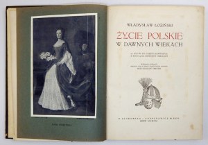ŁOZIŃSKI W. – Życie polskie w dawnych wiekach. 1921. Oprawa wyd. A. Semkowicza.