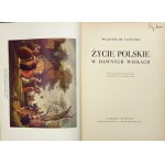 ŁOZIŃSKI Władysław - Życie polskie w dawnych wiekach. Wyd. V, ilustrowane, przejrzane i uzupełnione. Warszawa 1934....