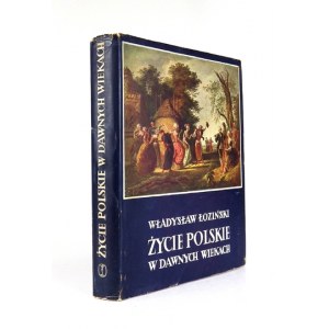 ŁOZIŃSKI Władysław - Życie polskie w dawnych wiekach. Kraków 1958. Wyd. Literackie. 4, s. 272, [2], tabl. 109....