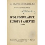 MAŁACHOWSKI-ŁEMPICKI St[anisław] - Wolnomularze Europy i Ameryki. Zarys. Warszawa [1928]. Druk. Techniczna. 16d, s....