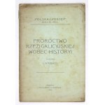 [NIEMOJEWSKI Andrzej] - Proroctwo rzezi galicyjskiej wobec historyi. Napisał Lambro [pseud.]. Kraków 1902....
