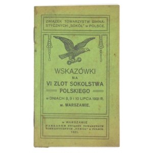 WSKAZÓWKI na VI Zlot Sokolstwa Polskiego w dniach 8, 9 i 10 lipca 1921 [na stronie tyt. jest błędnie 1920]...