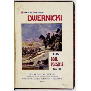 PAWŁOWSKI Bronisław - Dwernicki. Wydanie drugie. Siódmy tysiąc. Poznań 1922. Wielkopolska Księg....