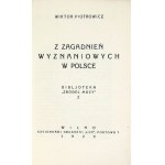 PIOTROWICZ Wiktor - Z zagadnień wyznaniowych w Polsce. Wilno 1929. Druk. Lux. 16d, s. VIII, 205, [5]. brosz....