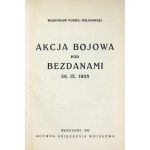 POBÓG-MALINOWSKI Władysław - Akcja bojowa pod Bezdanami 26. IX. 1908. Warszawa 1933. Główna Księgarnia Wojskowa. 8, s. [...