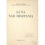 SIKORSKI Adam - Łuna nad Hiszpanią. Warszawa 1938. Zakł. Graficzne B. Wierzbicki i S-ka. 8, s. 157, [2]....