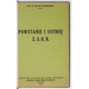 STARZEWSKI Maciej - Powstanie i ustrój Z.S.R.R. Kraków 1938. Sekcja Wydawnicza Koła Uczniów i Absolwentów Szkoły Nauk Po...