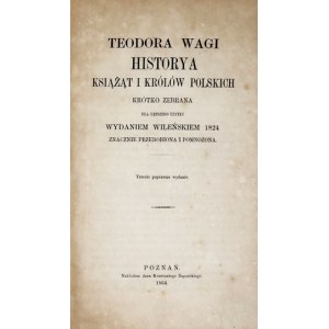 WAGA Teodor - Teodora Wagi historya książąt i królów polskich krótko zebrana, dla lepszego użytku wydaniem wileńskim 182...