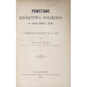 WĘŻYK Franciszek - Powstanie Królestwa Polskiego w roku 1830 i 1831. Pamiętnik spisany w r. 1836. Kraków 1895....