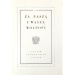 ZA NASZĄ i waszą wolność. Żołnierzowi polskiemu walczącemu o honor i wolność Ojczyzny w hołdzie....