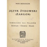 GRZEGORCZYK Piotr - Język żydowski (żargon). Samouczek dla Polaków. Gramatyka, ćwiczenia, słownik. Lwów-...