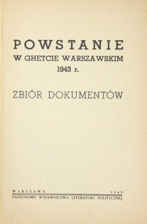 POWSTANIE w ghetcie warszawskim 1943 r. Zbiór dokumentów. Warszawa 1945. Państw. Wyd. Literatury Politycznej. 8, s....