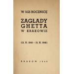 W 3-CIĄ rocznicę zagłady ghetta w Krakowie (13 III 1943-13 III 1946). Kraków 1946. Wojewódzka Żydowska Komisja Hist....
