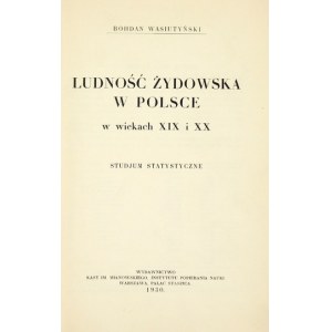 WASIUTYŃSKI Bohdan - Ludność żydowska w Polsce w wiekach XIX i XX. Studjum statystyczne. Warszawa 1930....