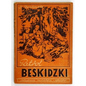 DYAKOWSKI B[ohdan] - Patrol beskidzki. Opowiadanie wakacyjne. Wyd. II. Kraków 1947. Składnica harcerska. 8, s. 201, [2]....