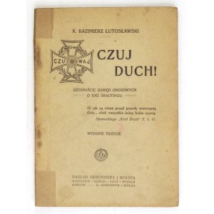 LUTOSŁAWSKI Kazimierz - Czuj duch! Szesnaście gawęd obozowych o idei skautingu. Wyd. III. Warszawa [1921]...