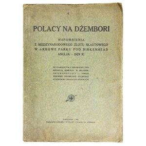 PISKORSKI Tomasz - Polacy na Dżembori. Wspomnienia z Międzynarodowego Zlotu Skautowego w Arrowe Parku pod Birkenhead, An...