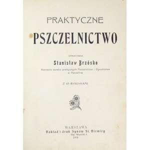 S. Brzósko - Praktyczne pszczelnictwo. 1904. Wyd. I.