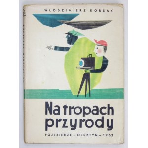 W. Korsak - Na tropach przyrody. 1962. Dedykacja autora.