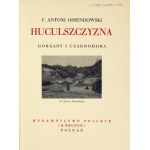 OSSENDOWSKI F[erdynand] Antoni - Huculszczyzna. Gorgany i Czarnohora. Poznań [1936]. Księg. Polska (R. Wegner). 8,...