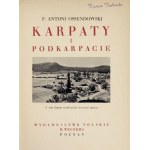 OSSENDOWSKI F[erdynand] Antoni - Karpaty i Podkarpacie. Poznań [1939]. Księg. Polska (R. Wegner). 8, s. 258, [2]....