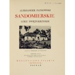 PATKOWSKI Aleksander - Sandomierskie. Góry Świętokrzyskie. Przedmowę napisał Eugeniusz Kwiatkowski. Poznań [1938]...