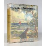 SMOLEŃSKI Jerzy - Morze i Pomorze. Poznań [1932]. Księg. Polska (R. Wegner). 8, s. [8], 172, [4]. opr. oryg. pł. zdob., ...