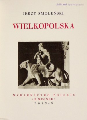 SMOLEŃSKI Jerzy - Wielkopolska. Poznań [1930]. Księg. Polska (R. Wegner). 8, s. 156, [4]. opr. oryg. pł. zdob.,...