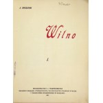 BUŁHAK J[an] - Wilno. [Cz.] 1. Wilno 1924. Wyd. J. Mortkowicza, Warszawa. Nakł. Księg. Stow. Nauczycielstwa Pol....