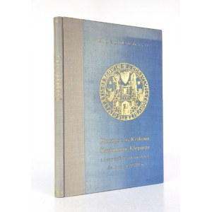 CHMIEL Adam - Pieczęcie m. Krakowa, Kazimierza, Kleparza i jurydyk krakowskich do końca XVIII wieku. Kraków 1909....