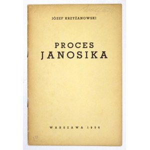 KRZYŻANOWSKI Józef. Proces Janosika. Warszawa 1936. Zakł. Graf. Drukarnia Pol.. 8, s. 40. brosz. Odb....