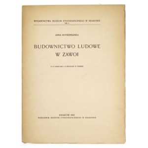 KUTRZEBIANKA Anna - Budownictwo ludowe w Zawoi. Z 11 tablicami i 15 rycinami w tekście. Kraków 1931....