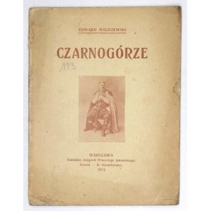 MALISZEWSKI Edward - Czarnogórze. Warszawa 1913. Księg. W. Jakowickiego. 16d, s. 29....