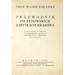 BAŁABAN M. – Przewodnik po żydowskich zabytkach Krakowa. Egz. nr 15 z odręcznym podpisem autora.
