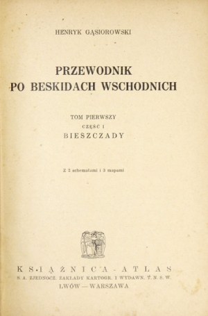 GĄSIOROWSKI Henryk - Przewodnik po Beskidach Wschodnich. T. 1, cz. 1: Bieszczady. Z 2 schematami i 3 mapami....