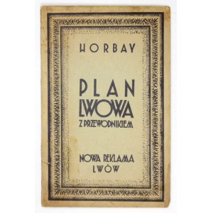 HORBAY [Bazyli] - Przewodnik wraz z planem m. Lwowa. Lwów 1935. Lwowskie Biuro Dzienników i Ogłoszeń „Nowa Reklama....